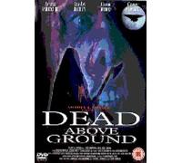 Dead Above Ground [2002] [DVD]
