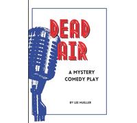 Dead Air: A Mystery Comedy Play: 8 (Play Dead Murder Mystery)