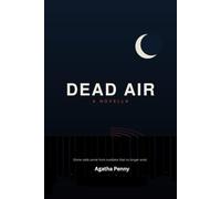 DEAD AIR A NOVELLA: SOME CALLS COME FROM NUMBER THAT NO LONGER EXIST