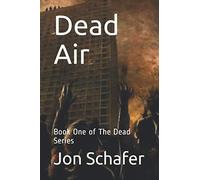 Dead Air: Book One of The Dead Series