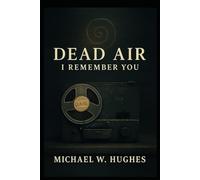 Dead Air: I Remember You: 2 (The Dead Air)