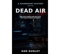 Dead Air: The Voice Was Real - The Timeline wasn't (Lethal Frequencies)