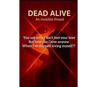 Dead Alive: An invisible thread