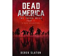 Dead America The Third Week Part One - 6 Book Collection: 5 (Dead America Collections)