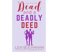 Dead and a Deadly Deed: A Paranormal Psychic Suspense Mystery: 3 (Tallulah James Mystery)