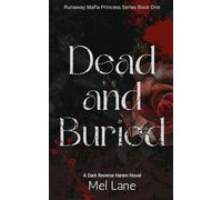 Dead and Buried: A Dark Reverse Harem Novel (Runaway Mafia Princess)