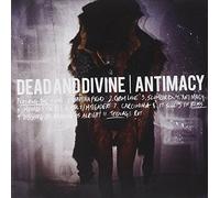 Dead And Divine - Antimacy