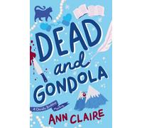 Dead and Gondola : Cosy up with this gripping and unputdownable cozy mystery!