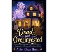 Dead and Overinvested: She passed on. Unfortunately, her opinions did not.