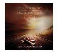 Dead and Stoned - Of Hard Bones And Travelled Hearts