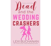 Dead and the Wedding Crashers: A Paranormal Psychic Suspense Mystery: 2 (Tallulah James Mystery)