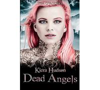 Dead Angels: Kiera Hudson Series Two (Book Three): 3 (Kiera Hudson Vampire Detective Series Two)