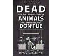 Dead Animals Don't Lie: What role does animal pathology play in our everyday lives?
