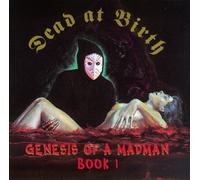 Dead at Birth - Genesis of a Madman