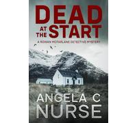 Dead At The Start: 5 (The Rowan McFarlane Detective Mysteries)