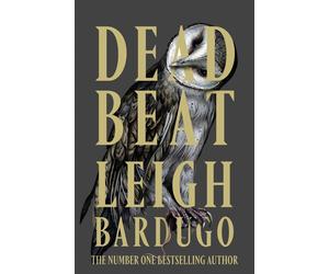 Dead Beat - Alex Stern (Book 3): Alex Stern - Book 3 by Leigh Bardugo Paperback