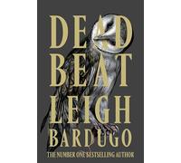 Dead Beat: The explosive finale to the Sunday Times bestselling Ninth House series from the global phenomenon behind the Grishaverse