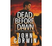 Dead Before Dawn: A Thriller: 1 (Amos Carver Thrillers)