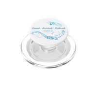 Dead. Buried. Raised - Christian Church Baptism Romans 6:4 PopSockets PopGrip for MagSafe