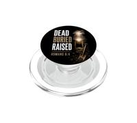 Dead. Buried. Raised - Christian Church Baptism Romans 6:4 PopSockets PopGrip for MagSafe