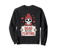 Dead But Still Flirting Funny Gothic Valentine Sweatshirt