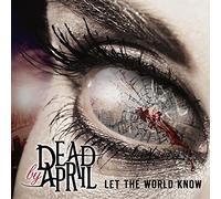 Dead By April - Let The World Know
