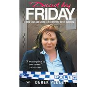 Dead by Friday: How Lust and Greed LED to Murder in the Suburbs