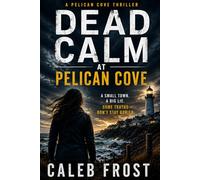 Dead Calm at Pelican Cove (Pelican Cove Mysteries)