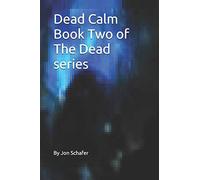 Dead Calm (Book Two of The Dead Series): 2
