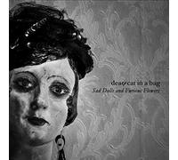 Dead Cat in a Bag - Sad Dolls and Furious Flowers