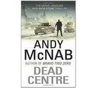 Dead Centre: (Nick Stone Book 14) by McNab. Andy ( 2012 ) Paperback