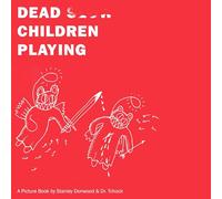 Dead Children Playing: A Picture Book (Radiohead)