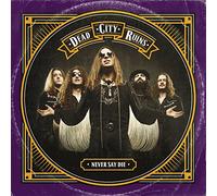 Dead City Ruins - Never Say Die