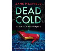 Dead Cold: an absolutely gripping crime and mystery thriller: 1 (The Yorkshire Murder Thrillers)