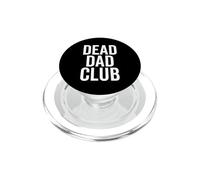 Dead Dad Club Funny Father Quote Saying PopSockets PopGrip for MagSafe