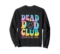 Dead Dad Club Surviving On Dark Humor Hippie Design Sweatshirt