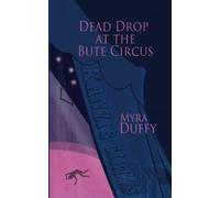 DEAD DROP AT THE BUTE CIRCUS