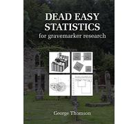 Dead Easy Statistics: For Gravemarker Research