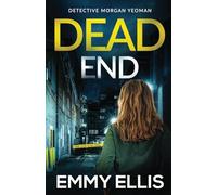 DEAD END a gripping British crime thriller full of twists (Detective Morgan Yeoman)