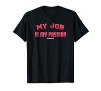 Dead End Job Humor (Help.) My Job is My Passion Sarcastic T-Shirt