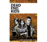 Dead End Kids: The Suburban Job