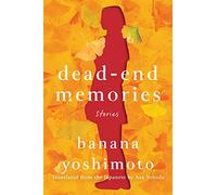 Dead-end Memories - Hardback NEW Yoshimoto, Bana