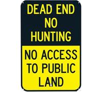 Dead End No Hunting No Access to Public Land Tin Metal Sign Aluminum Warning Tin Signs For Outdoor Business Yard Lawn Sign Home Decor 8x12 Inch