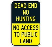 Dead End No Hunting No Access To Public Land Warning Metal Sign Aluminum Signs for Outdoors Use Yard Farm Fence Home Wall Decor 8x12 inch