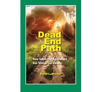 Dead End Path: How Industrial Agriculture Has Stolen Our Future