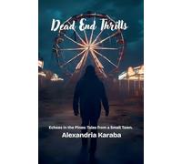 Dead End Thrills: 1 (Echoes in the Pines: Tales from a Small Town.)