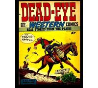 Dead-Eye Western Comics #1: 1948 Western-Frontier Comic