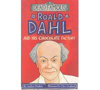 Dead Famous: Roald Dahl and His Chocolate Factory