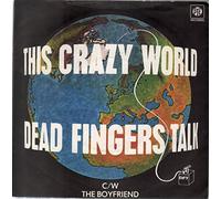Dead Fingers Talk - This Crazy World / The Boyfriend