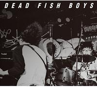 DEAD FISH BOYS - Return Of The Everlasting Youth